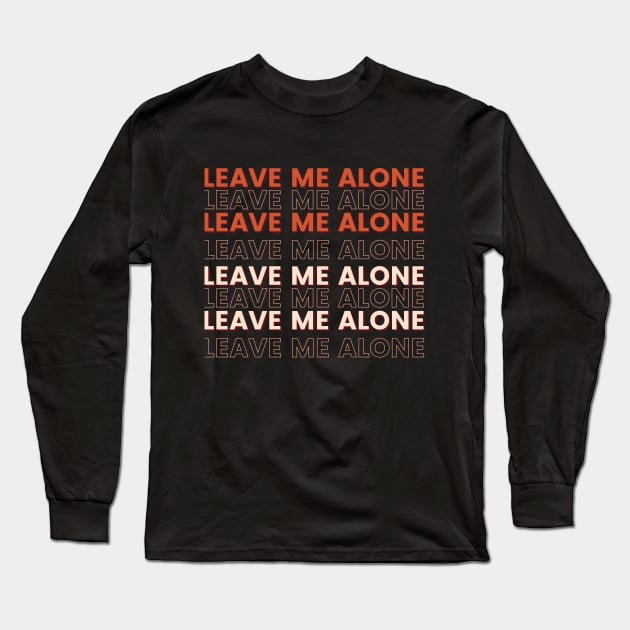 Leave me alone Long Sleeve T-Shirt by moonrsli